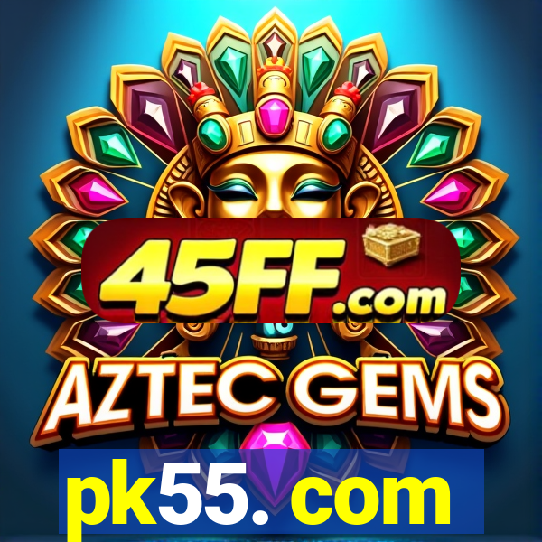 pk55. com